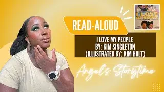 Read Aloud: I Love My People By Kim Singleton & Illustrated by Kim Holt