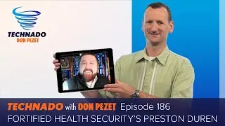 Technado, Ep. 186: Fortified Health Security&rsquo;s Preston Duren