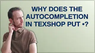 Why does the autocompletion in TeXShop put •?