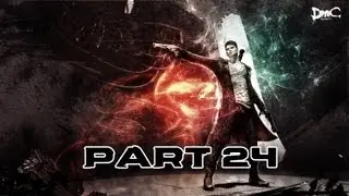 DMC Devil May Cry Walkthrough - Part 24 Let's Play 2013 PS3 XBOX 360 PC Gameplay