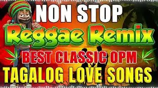 BEST RELAXING REGGAE LOVE MUSIC MIX 💖 TAGALOG OPM SONGS 2026 💖 TAGALOG REGGAE REMIX || NONSTOP MIX