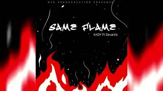 Kady - Same Flame (Official Audio) Ft Devant'e