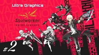 SOULWORKER: ANIME LEGENDS - iOS - (Ultra Graphics) - Gameplay #2 - iPhone 11 Pro Max