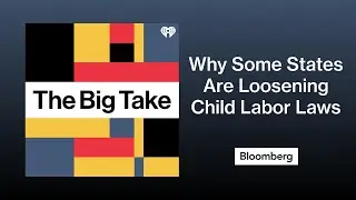 Why Some States Are Loosening Child Labor Laws | The Big Take
