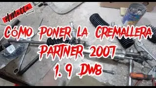 CÓMO PONER CREMALLERA HIDRAULICA PEUGEOT PARTNER 2007. HMatta Oficial.