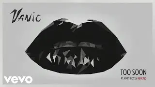 Vanic - Too Soon (heroless Remix) [Audio] ft. Maty Noyes
