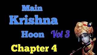 Main Krishna Hoon Volume 3 | Chaper 4. by the better you.