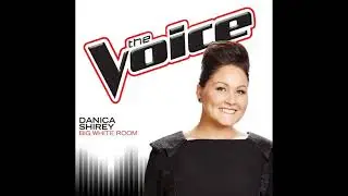 DaNica Shirey | Big White Room | Studio Version | The Voice 7