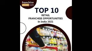 Top 10 Retail Franchise Opportunities In India