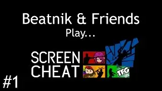 ScreenCheat #1 | Beatnik & Friends Play