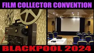 FILM COLLECTOR CONVENTION BLACKPOOL 2024