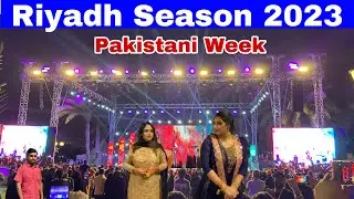Riyadh Season 2023 || Pakistani Week 🔥|| Night Life Saudi Arabia || @SadreVlogger