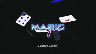 Maurice Moore - Magic (Show Off) [Official Audio]