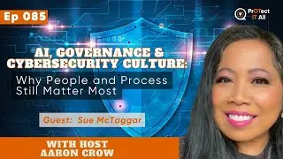AI, Governance & Cybersecurity Culture:  Why People and Process Still Matter Most | Episode 85