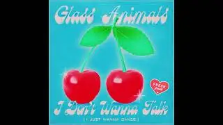 Glass Animals - I Don't Wanna Talk (I Just Wanna Dance) [Official Instrumental]