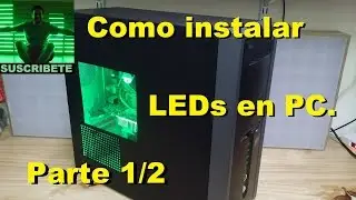Como instalar LEDs en PC. Parte 1/2