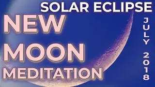 NEW MOON MEDITATION ~ Solar Eclipse JULY 2018 ~ Astral Travel to Sirius B
