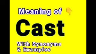 What is Cast | Meaning of Cast in Hindi | Synonyms of Cast