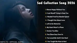 Sad Collection song 2026😢💔| Emotional song2026| Sad English song| Vibe song....SMITH FX.