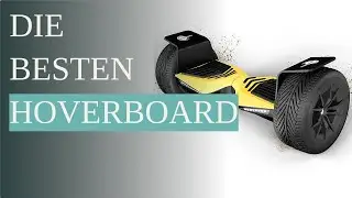 Die 9 besten Hoverboard