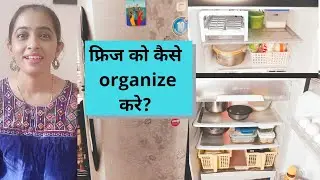 Small Fridge/Refrigerator organization in Hindi ||Tips to Organize your Fridge ||HomeWise by Leena