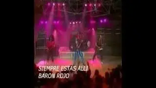 SIEMPRE ESTAS ALLI EN VIVO - BARON ROJO 1986