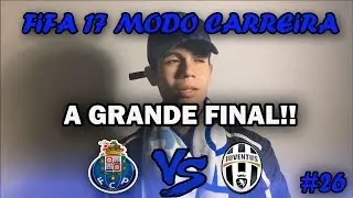 FINAL LIGA DOS CAMPE&Otilde;ES!!! FC PORTO VS JUVENTUS  / FIFA 17 MODO CARREIRA FC PORTO #25
