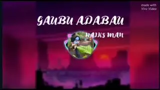 GABU ADABAU _BY NAIKS MAN_ HI5 PRODUCTION 