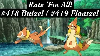 FLOATZEL kind of loses BUIZELS charm... RATE EM' ALL! Ep 418-419