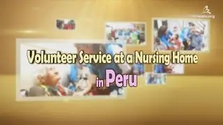 [WATVnews] Volunteer Service at Nursing Home in Peru | World Mission Society Church of God