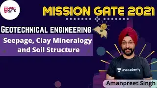 Seepage | Clay Mineralogy & Soil Structure | Geotechnical Engineering | GATE 2021 | Amanpreet Sir
