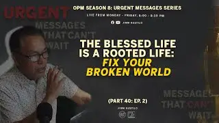 The Blessed Life Is A Rooted Life: Fix Your Broken World (Ep. 2)