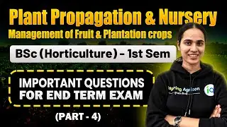 Important Questions (Part-4) | Plant Propagation & Nursery Management | BSc Horticulture 1st Sem