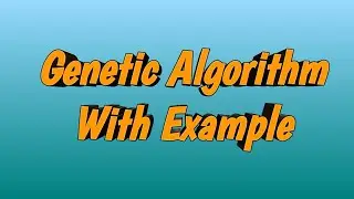 Genetic Algorithm | Design And Analysis of Algorithm | Evolutionary Algorithm