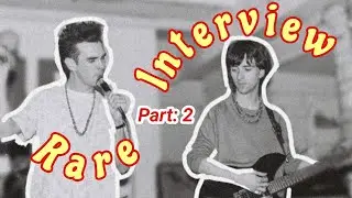 The Smiths Rare Interview 1985 Part: 2