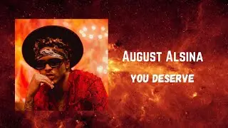 August Alsina - You Deserve (432Hz)