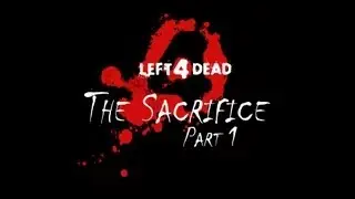 Left4Dead with Dragoneer5 -The Sacrifice- #1
