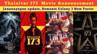 Thalaivar 173 Movie AnnouncementJananayagan update, Demonte Colony 3 New Poster
