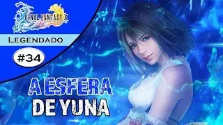 Final Fantasy X #34 - A Esfera de Yuna! (Legendado em Português)