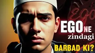 Ego Ne Zindagi Barbad ki | islam Motivational video | Zaka inlight TV 