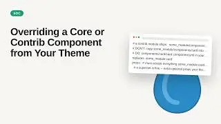 Overriding a Core or Contrib Component from Your Theme - SDC Theming Series