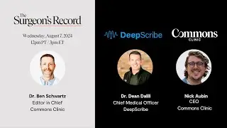 The Surgeon's Record Webinar, Episode 1: DeepScribe and Commons Clinic