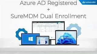 Microsoft Entra ID (FKA. AzureAD) Registered + SureMDM Dual Enrollment
