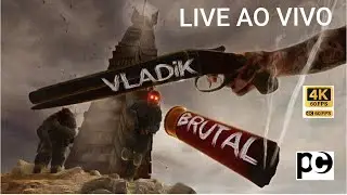 LIVE 7 ON VLADIC BRUTAL FPS DE ORIGEM RUSSA JOGANDO PELA PRIMEIRA VEZ 4K60fps
