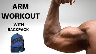 Build a bigger arms at home with just a backpack