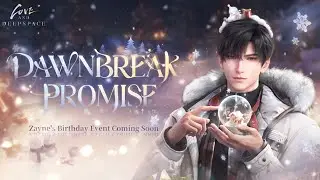 Dawnbreak Promise Trailer | Zayne's Birthday Event | Love and Deepspace