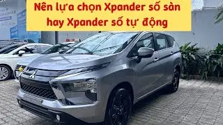 Nên mua Xpander số sàn hay Xpander số tự động tiêu chuẩn | Đừng bỏ qua video #xpander #mitsubishi 