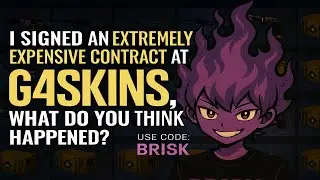I signed an extremely expensive contract at G4SKINS, what do you think happened? Use Code: BRISK