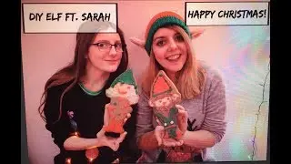 DIY ELF FT. SARAH | PIXIEETHINKS