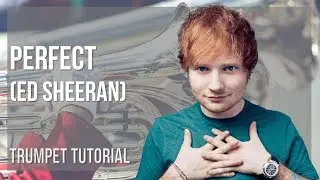 How to play Perfect by Ed Sheeran on Trumpet (Tutorial)